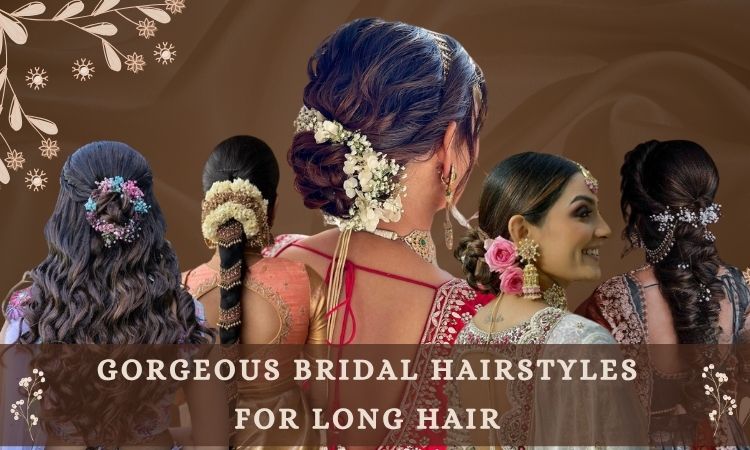 Gorgeous Indian bridal hairstyles for long hair featuring floral buns, braided styles, and embellished half-updos, perfect wedding hairstyle inspiration for brides