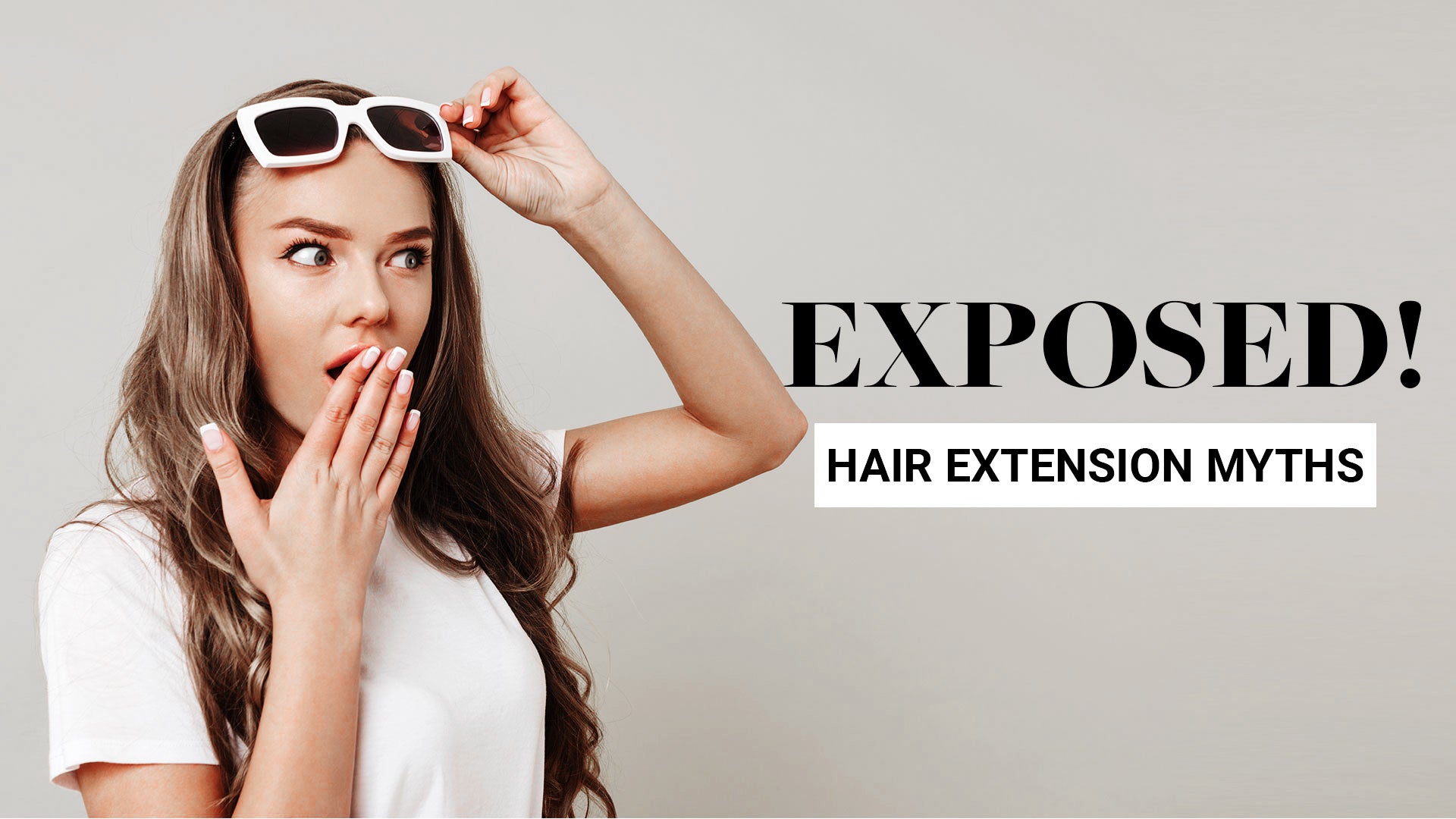 EXPOSED! HAIR EXTENSION MYTHS.