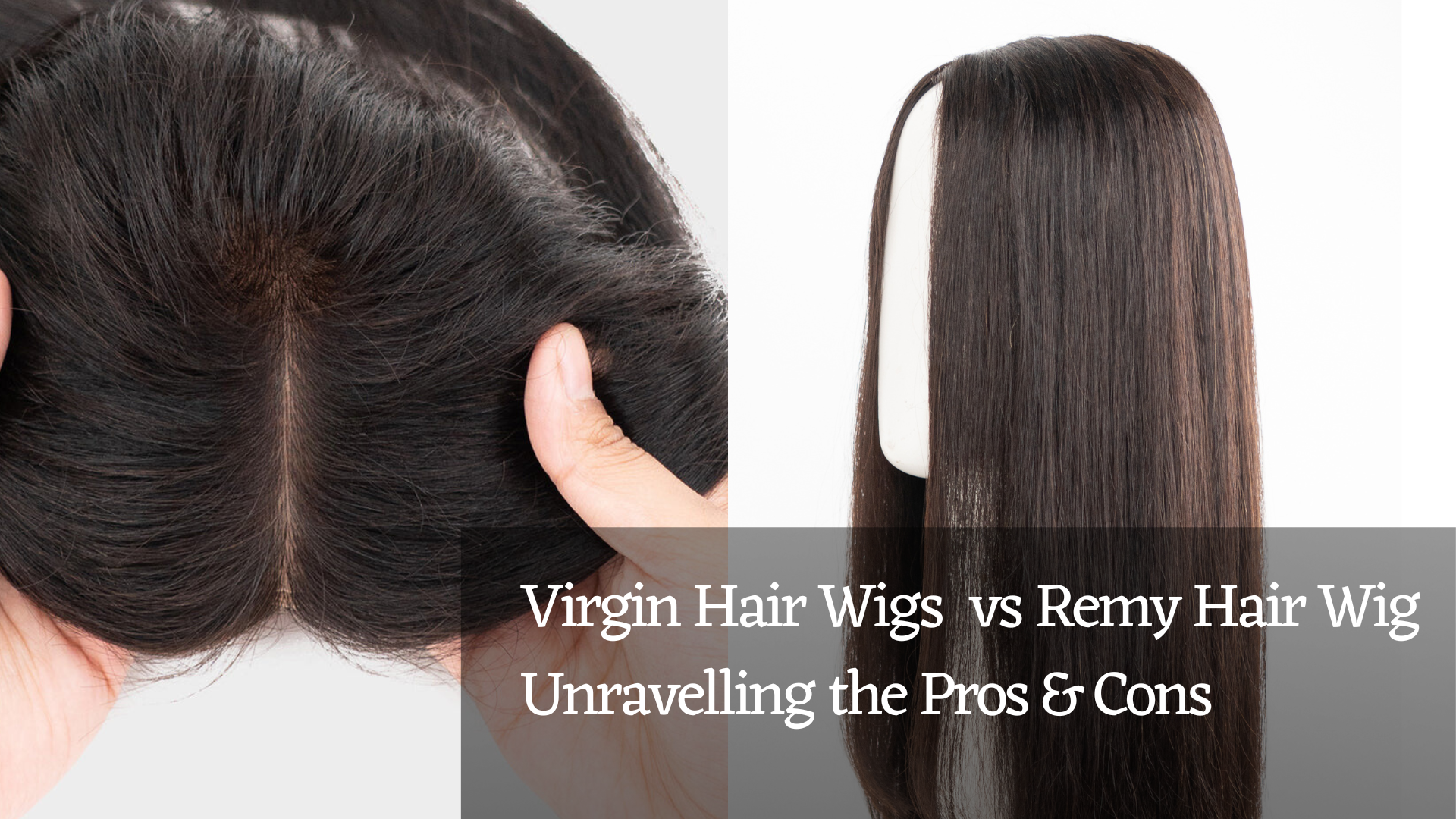 Virgin Hair Wig vs. Remy Hair Wig: Unravelling the Pros and Cons