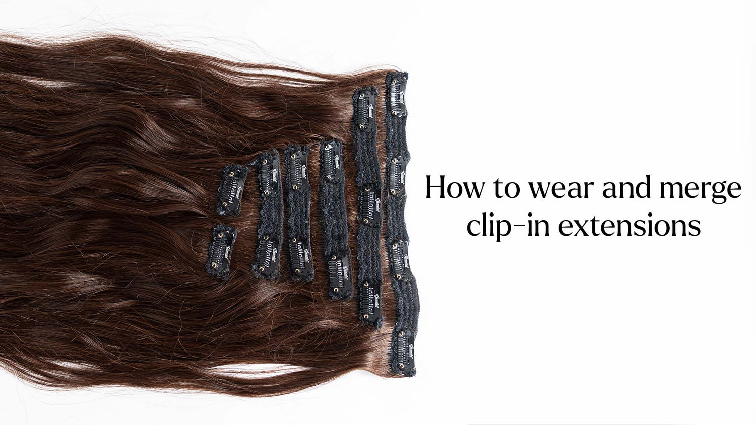 How to wear and merge clip-in extensions