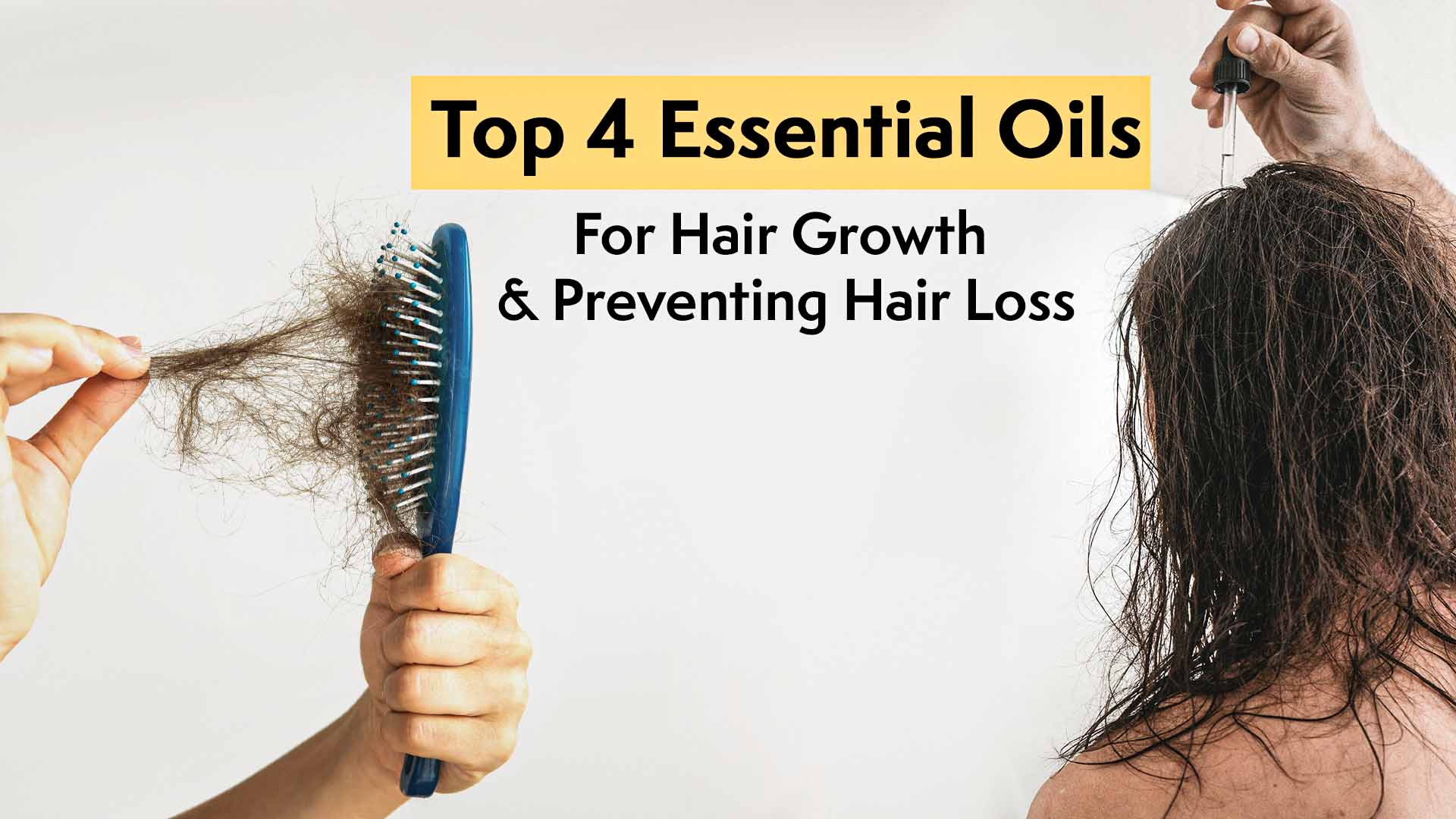 Top 4 Essential Oils For Hair Growth & Preventing Hair Loss