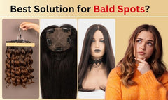 What’s the Best Solution for Bald Spots? Hair Extensions, Wigs, or Hair Toppers Compared