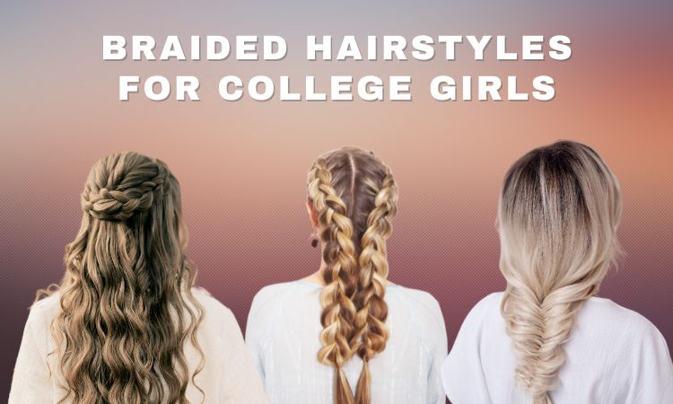 braided hairstyles for college girls